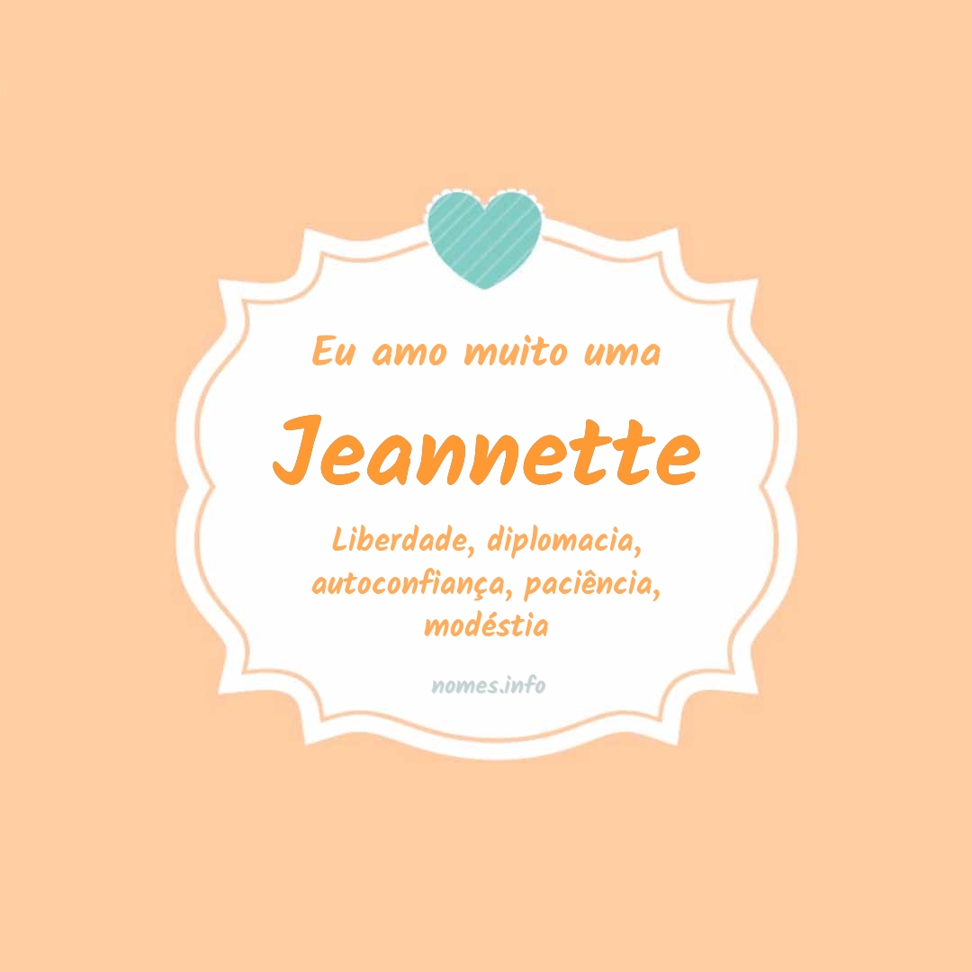 Eu amo muito Jeannette