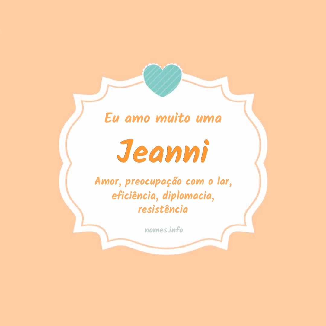 Eu amo muito Jeanni