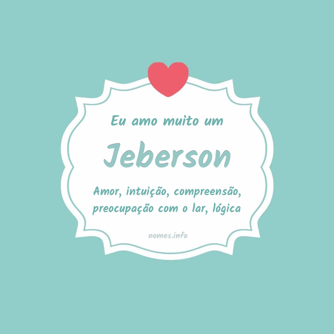 Eu amo muito Jeberson