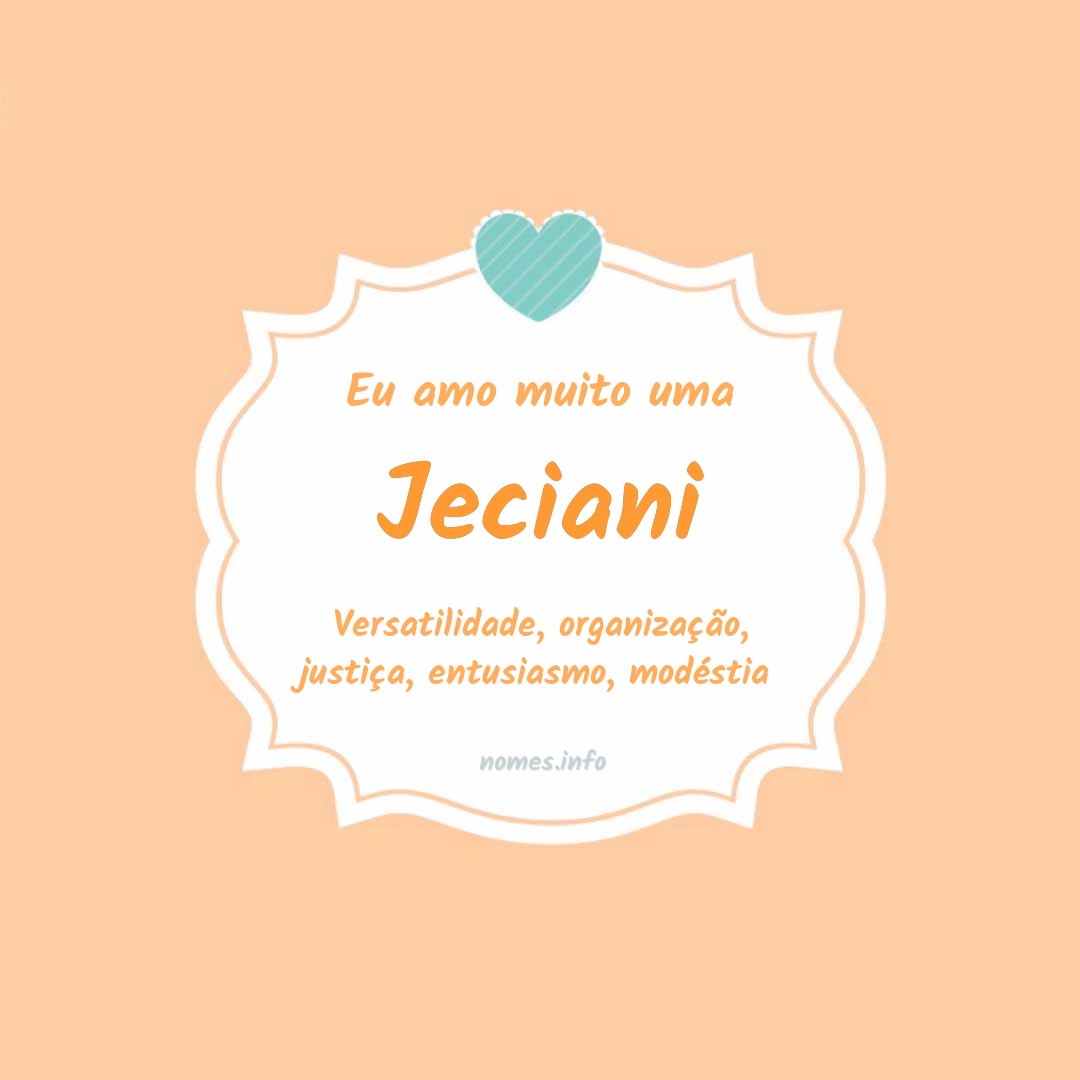 Eu amo muito Jeciani