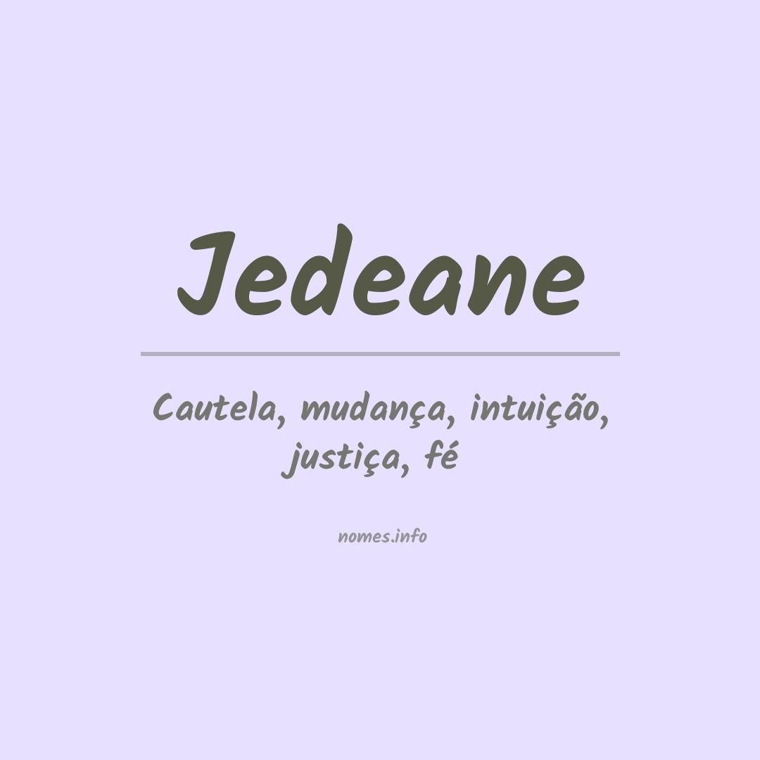 Significado do nome Jedeane