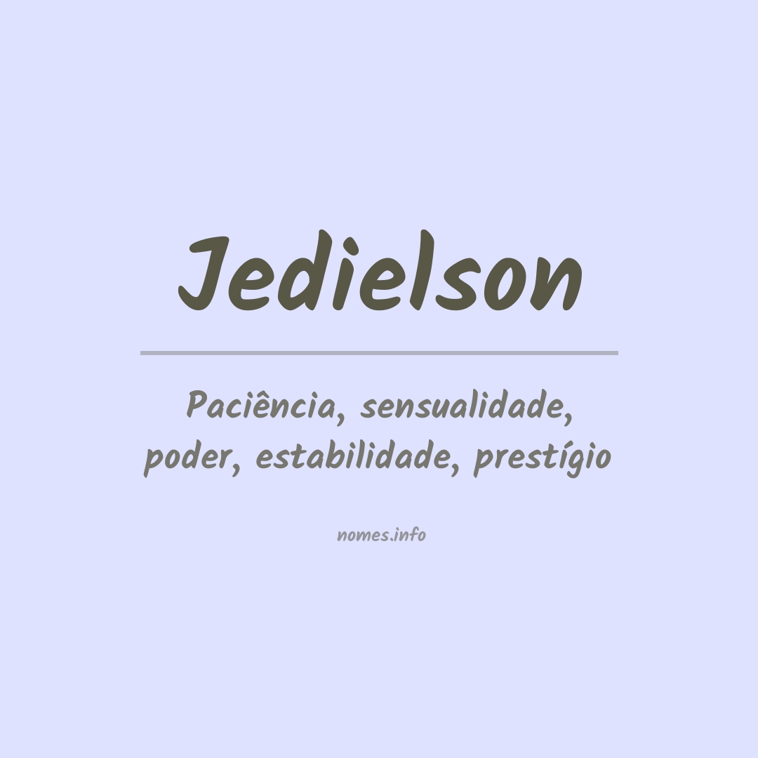 👪 → Qual o significado do nome Jedielson?