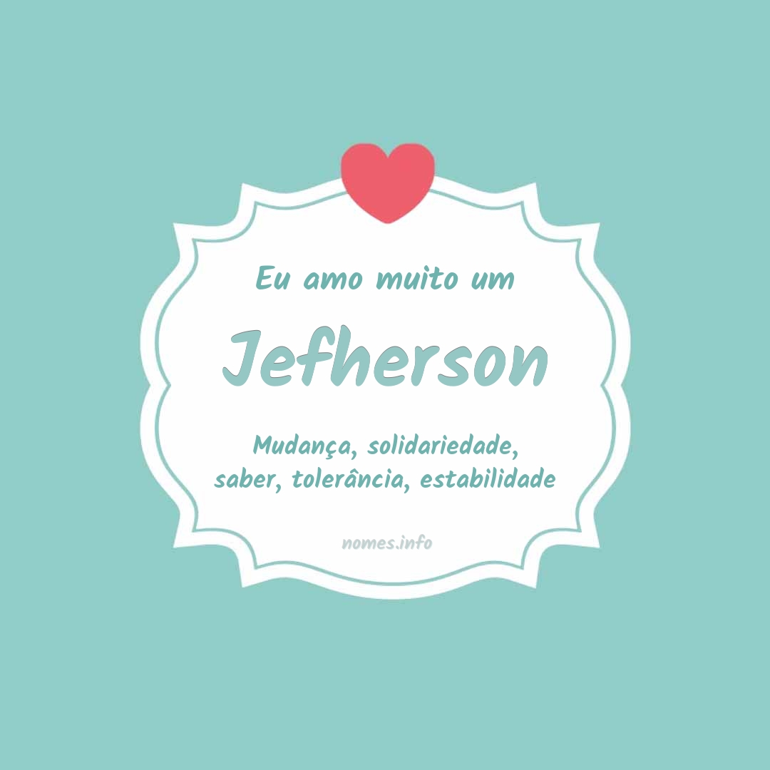 Eu amo muito Jefherson