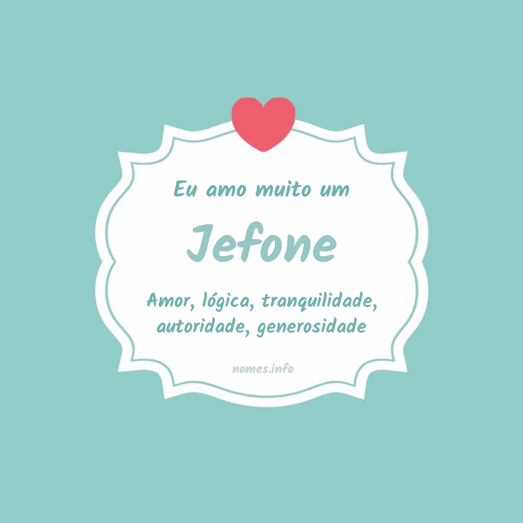 Eu amo muito Jefone