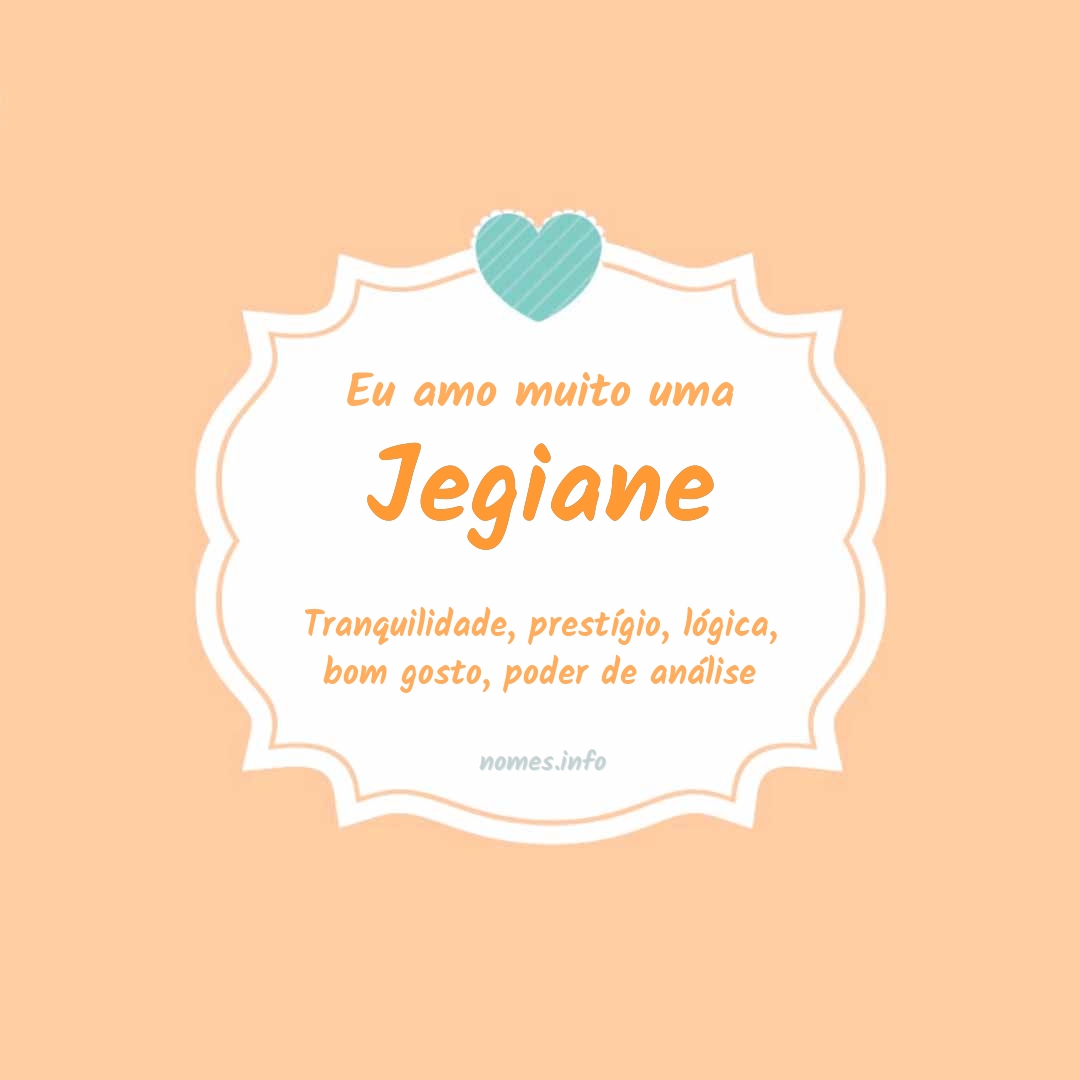 Eu amo muito Jegiane