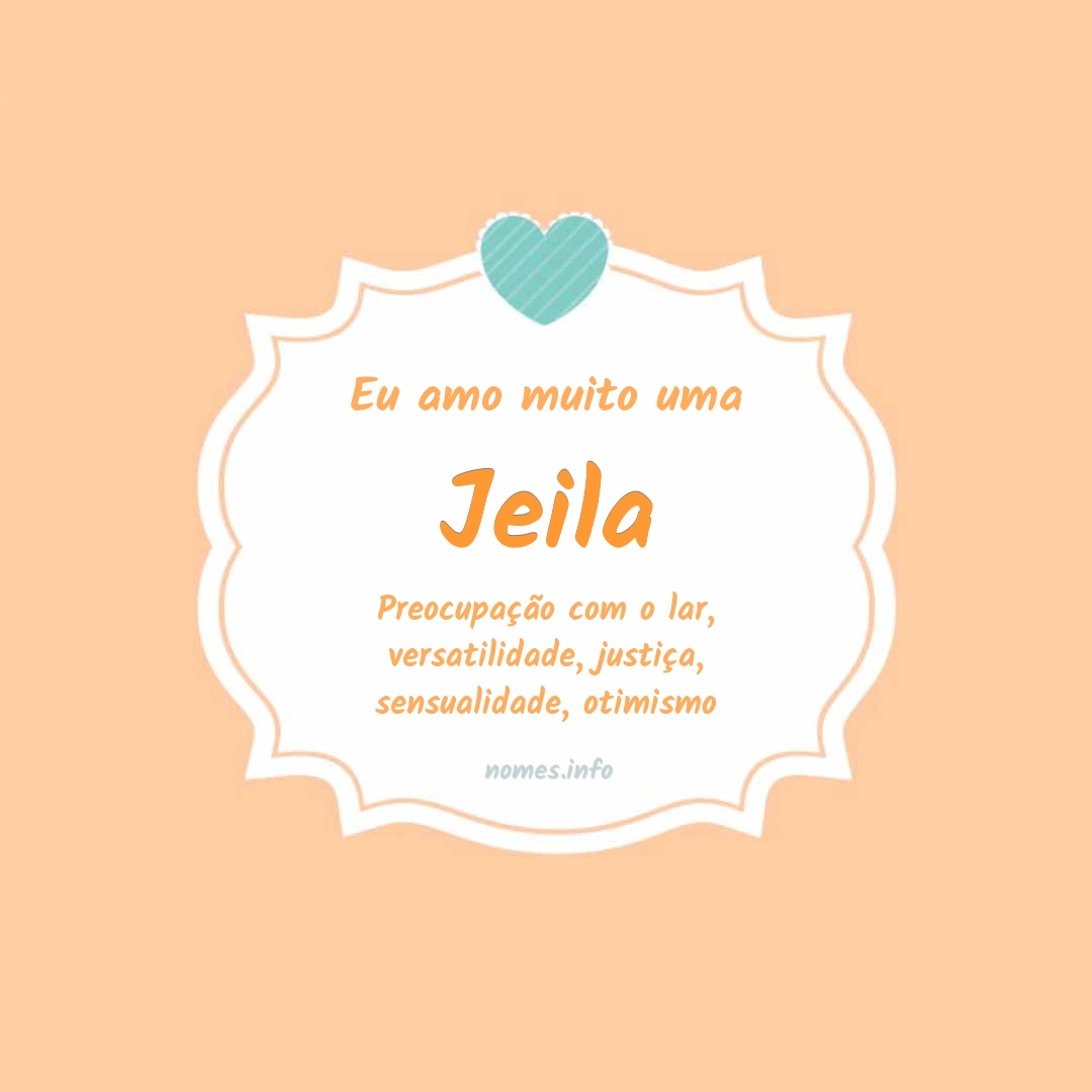 Eu amo muito Jeila