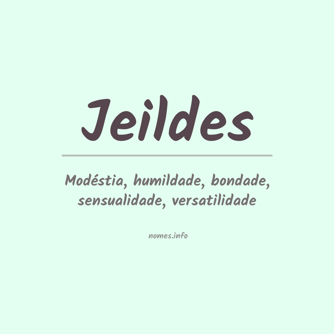 Significado do nome Jeildes Significado do nome Jeildes