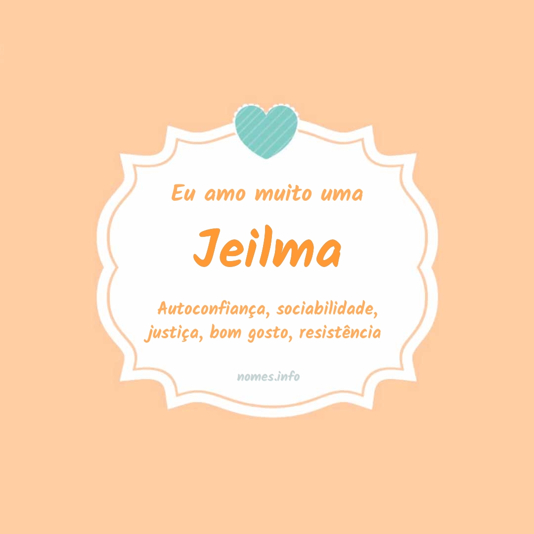 Eu amo muito Jeilma