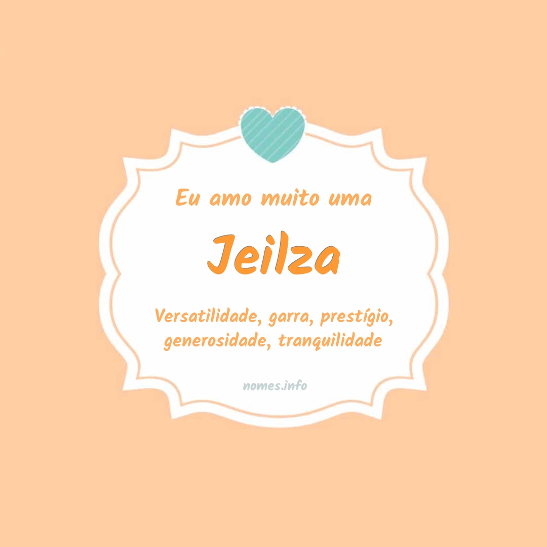 Eu amo muito Jeilza