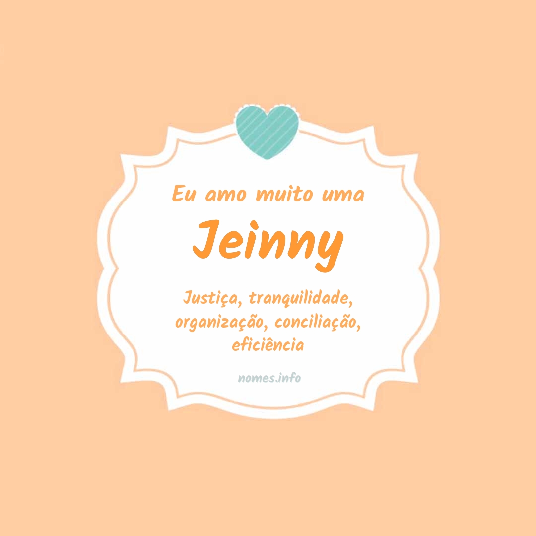 Eu amo muito Jeinny