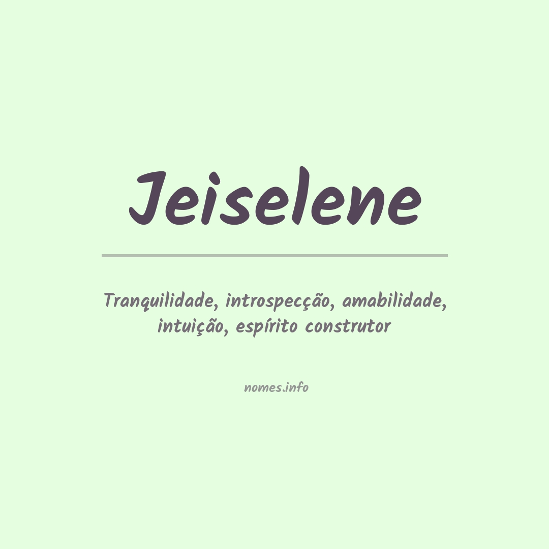 Significado do nome Jeiselene