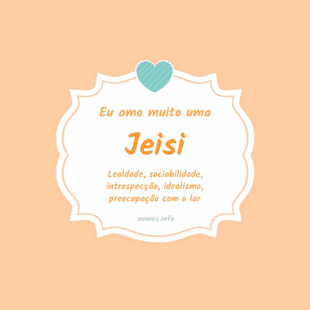 Eu amo muito Jeisi