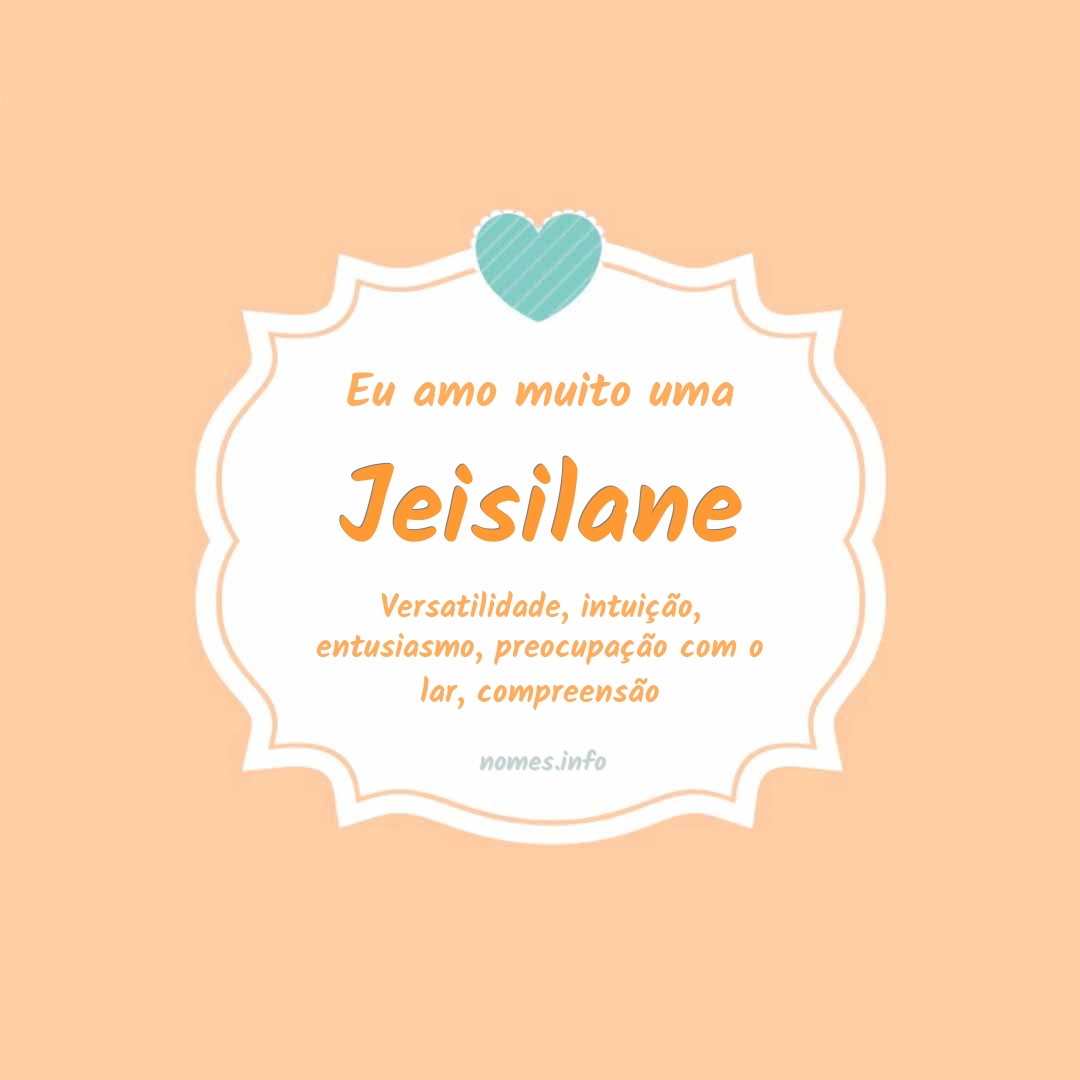Eu amo muito Jeisilane