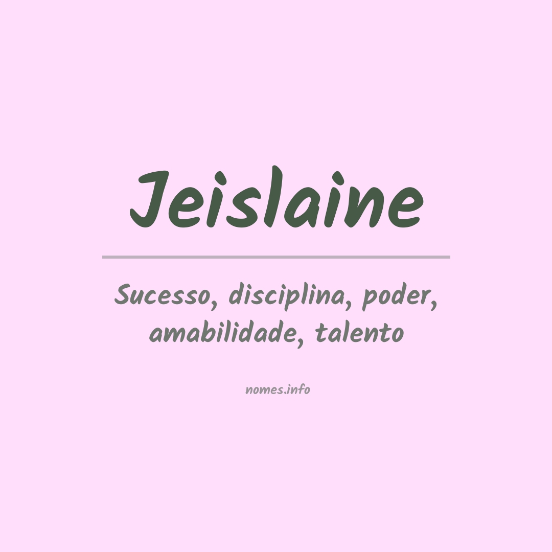 Significado do nome Jeislaine