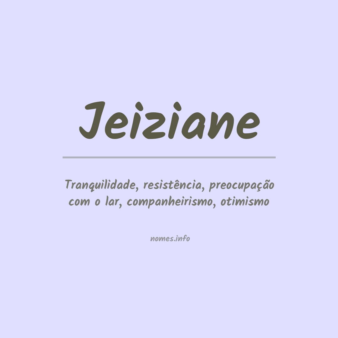 Significado do nome Jeiziane