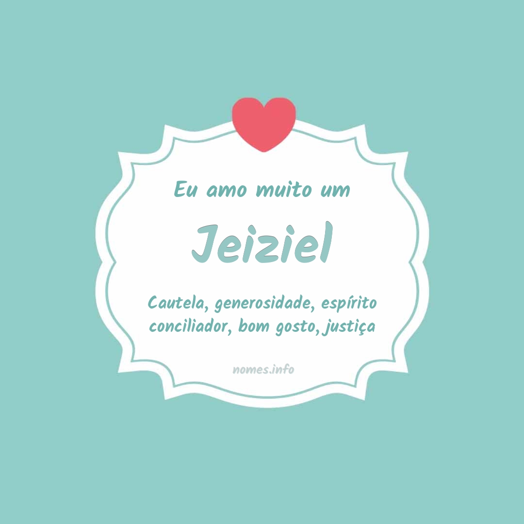 Eu amo muito Jeiziel