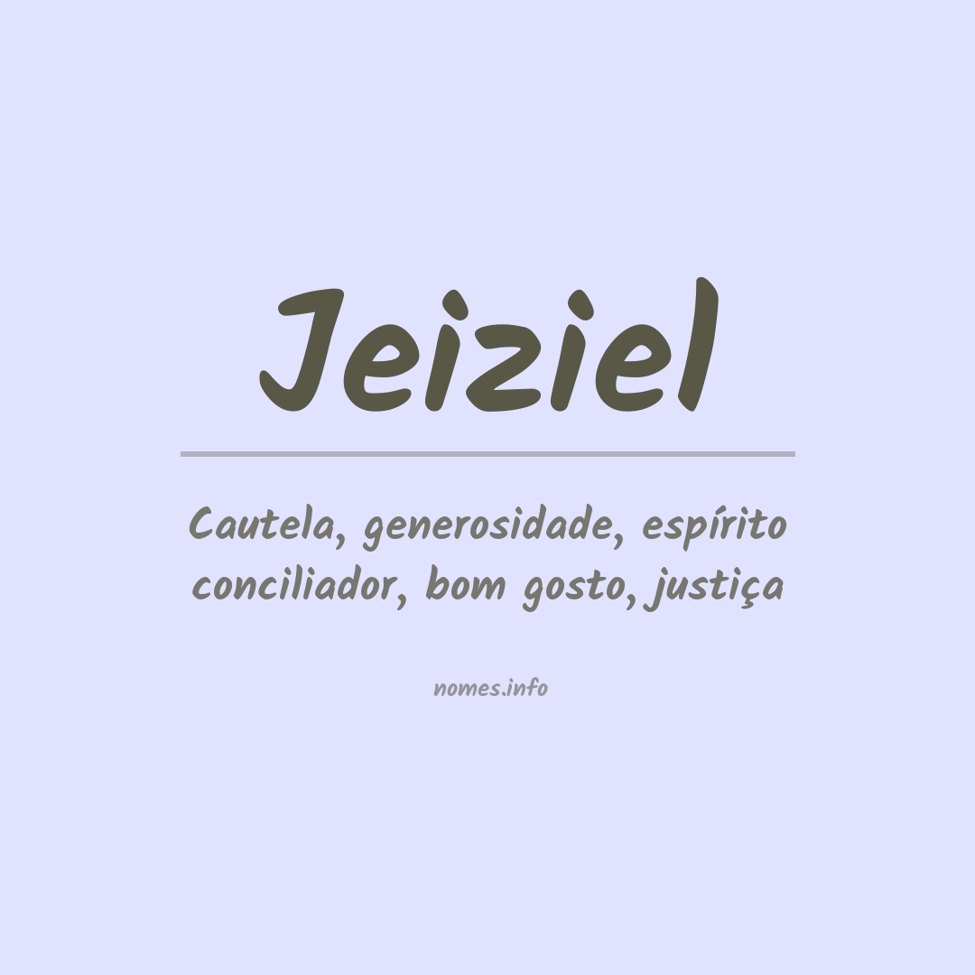 Significado do nome Jeiziel