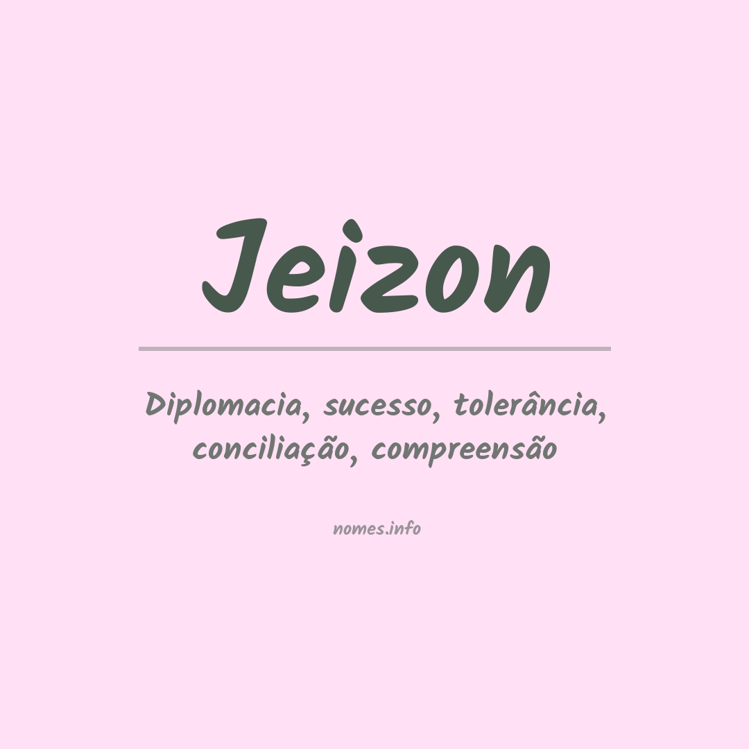 Significado do nome Jeizon