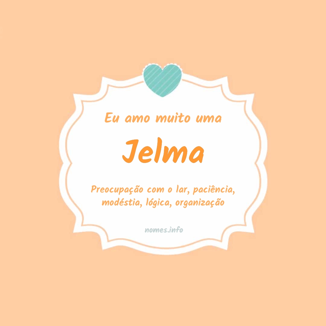 Eu amo muito Jelma