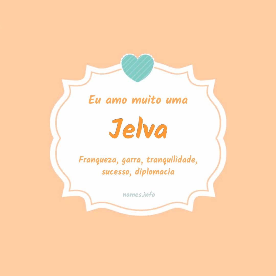Eu amo muito Jelva