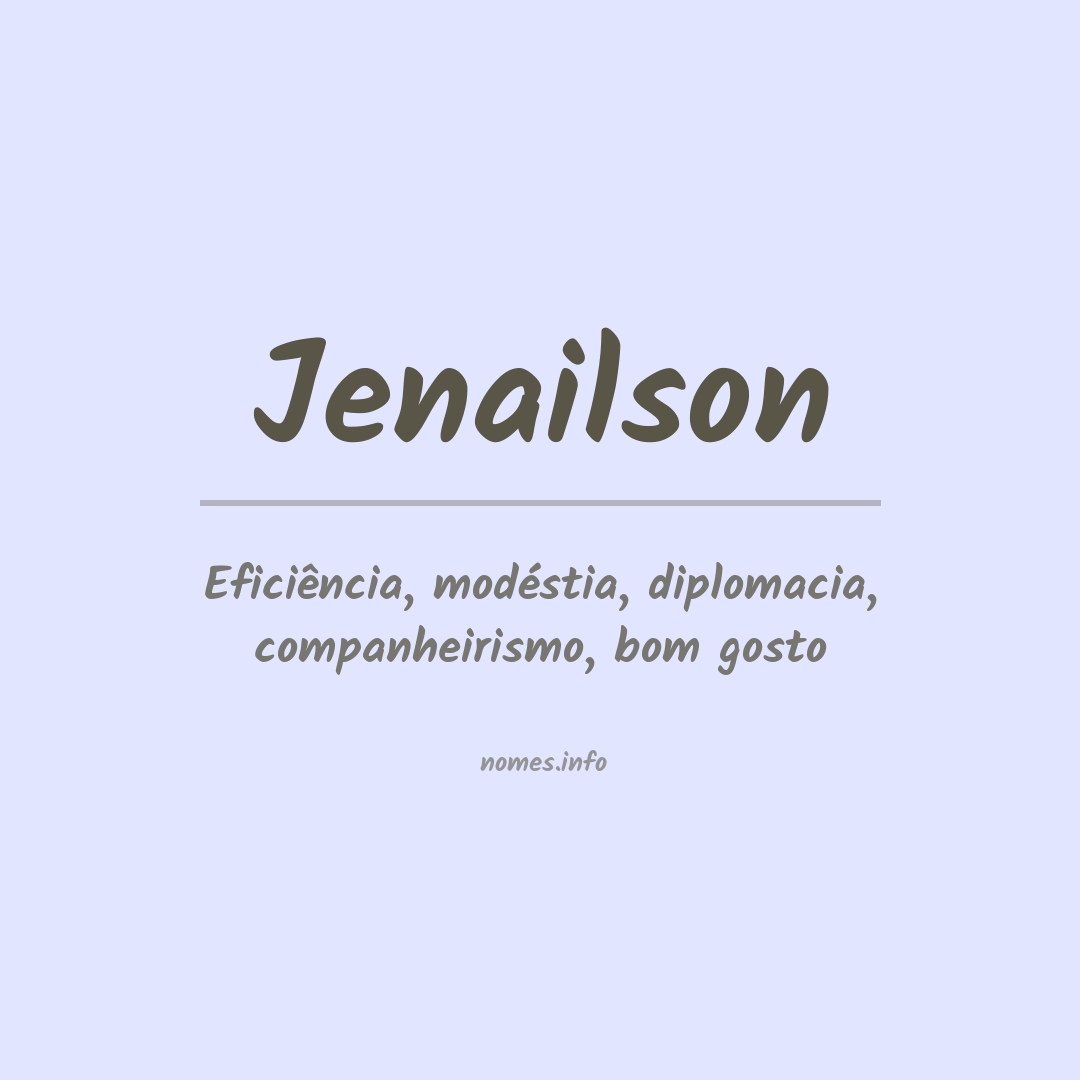 Significado do nome Jenailson