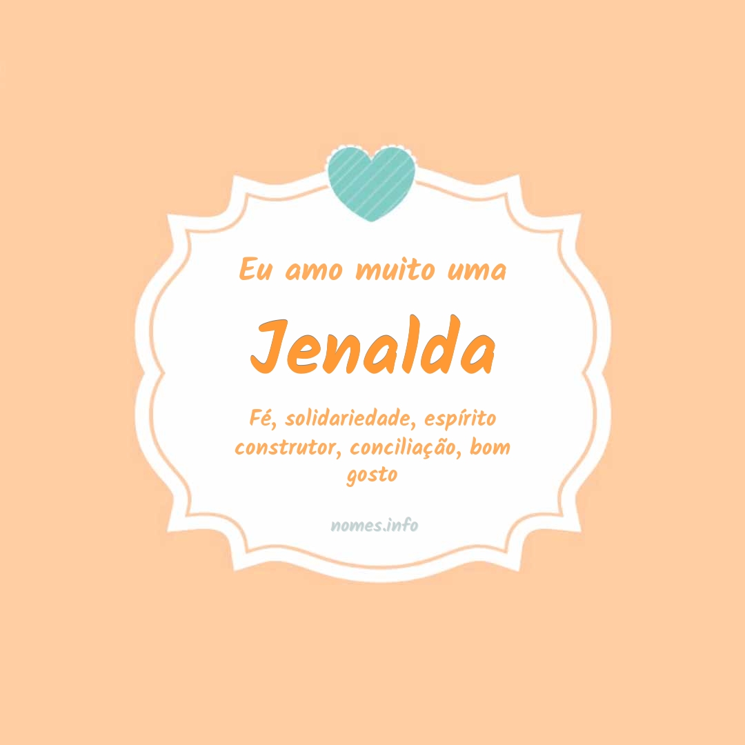 Eu amo muito Jenalda