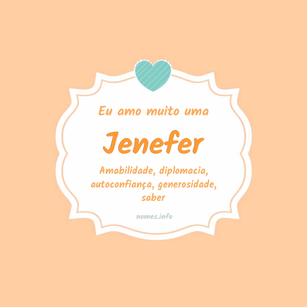 Eu amo muito Jenefer