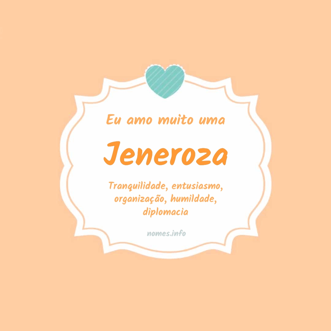 Eu amo muito Jeneroza