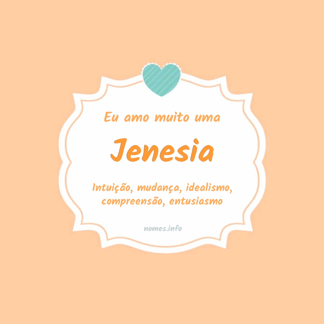 Eu amo muito Jenesia