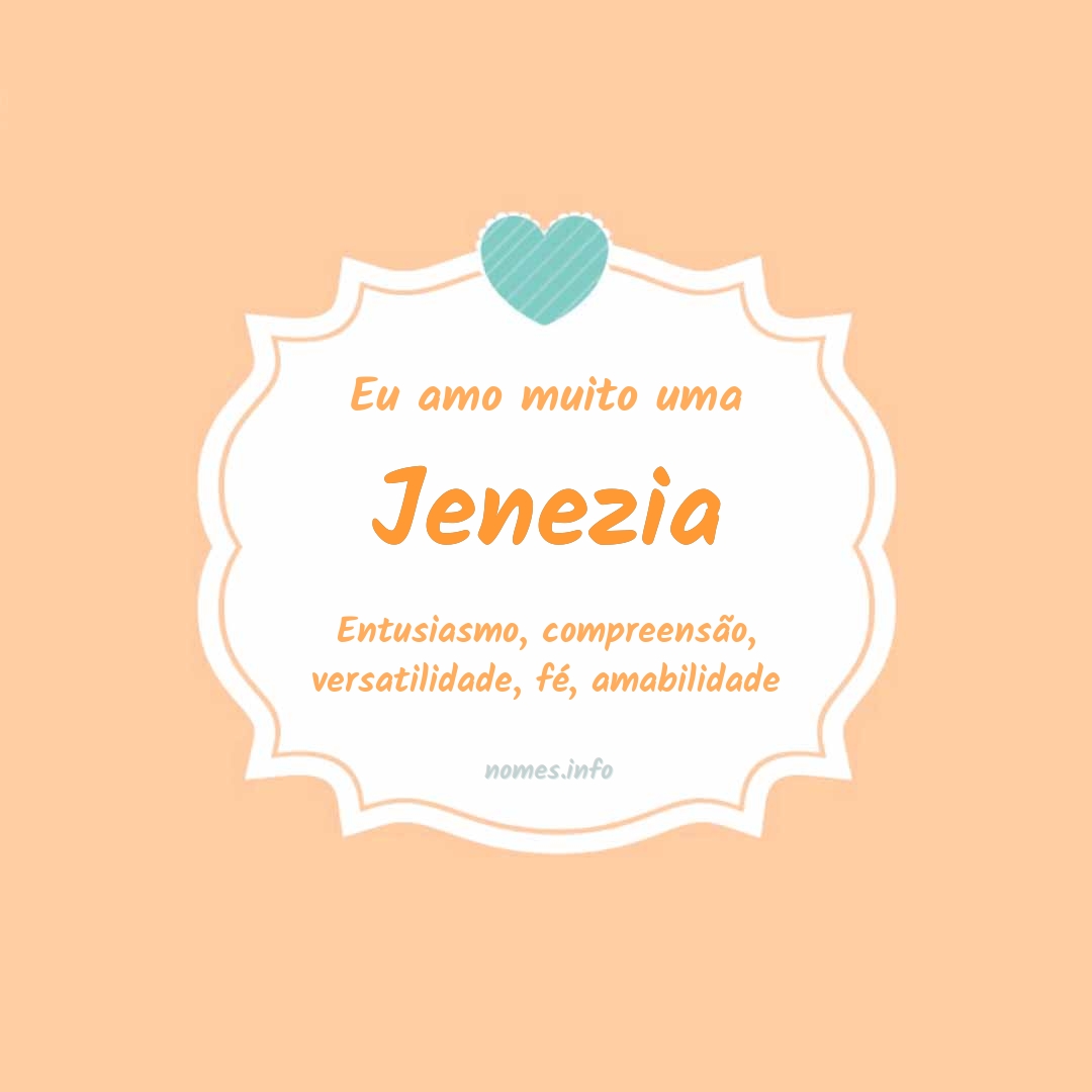 Eu amo muito Jenezia