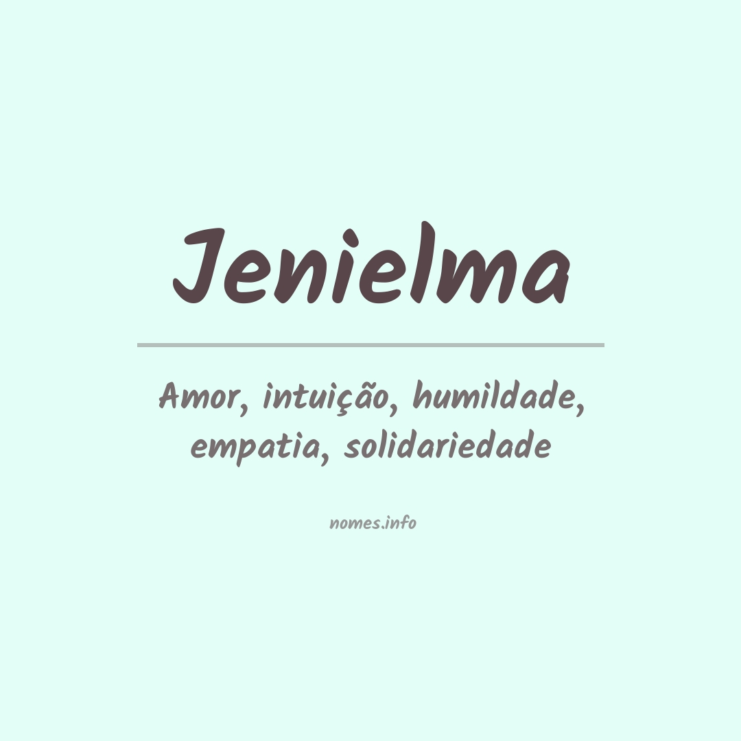 Significado do nome Jenielma