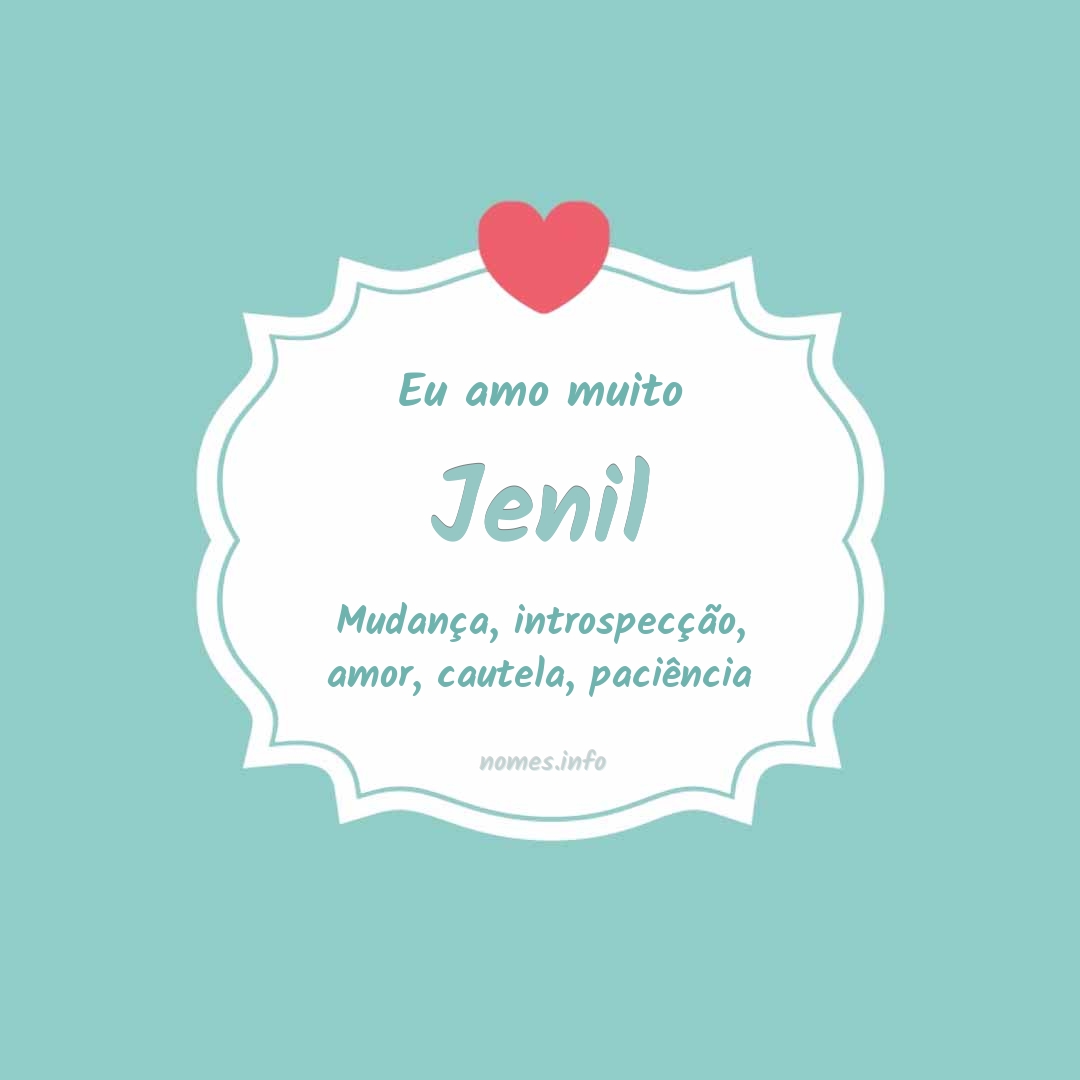 Eu amo muito Jenil