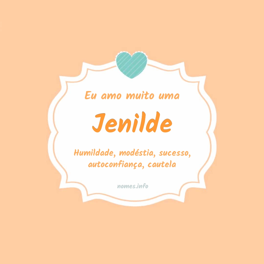 Eu amo muito Jenilde