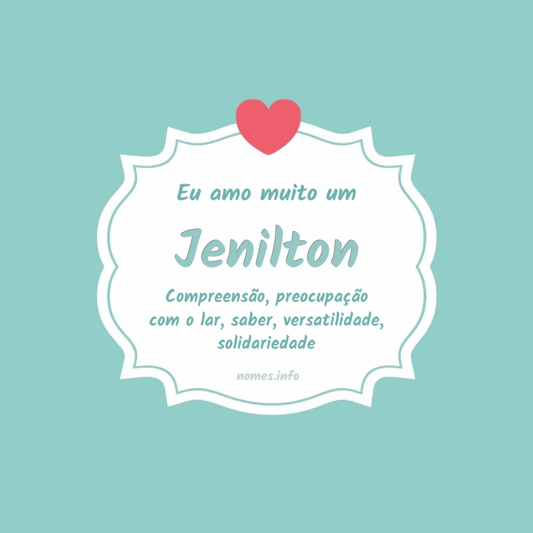 Eu amo muito Jenilton