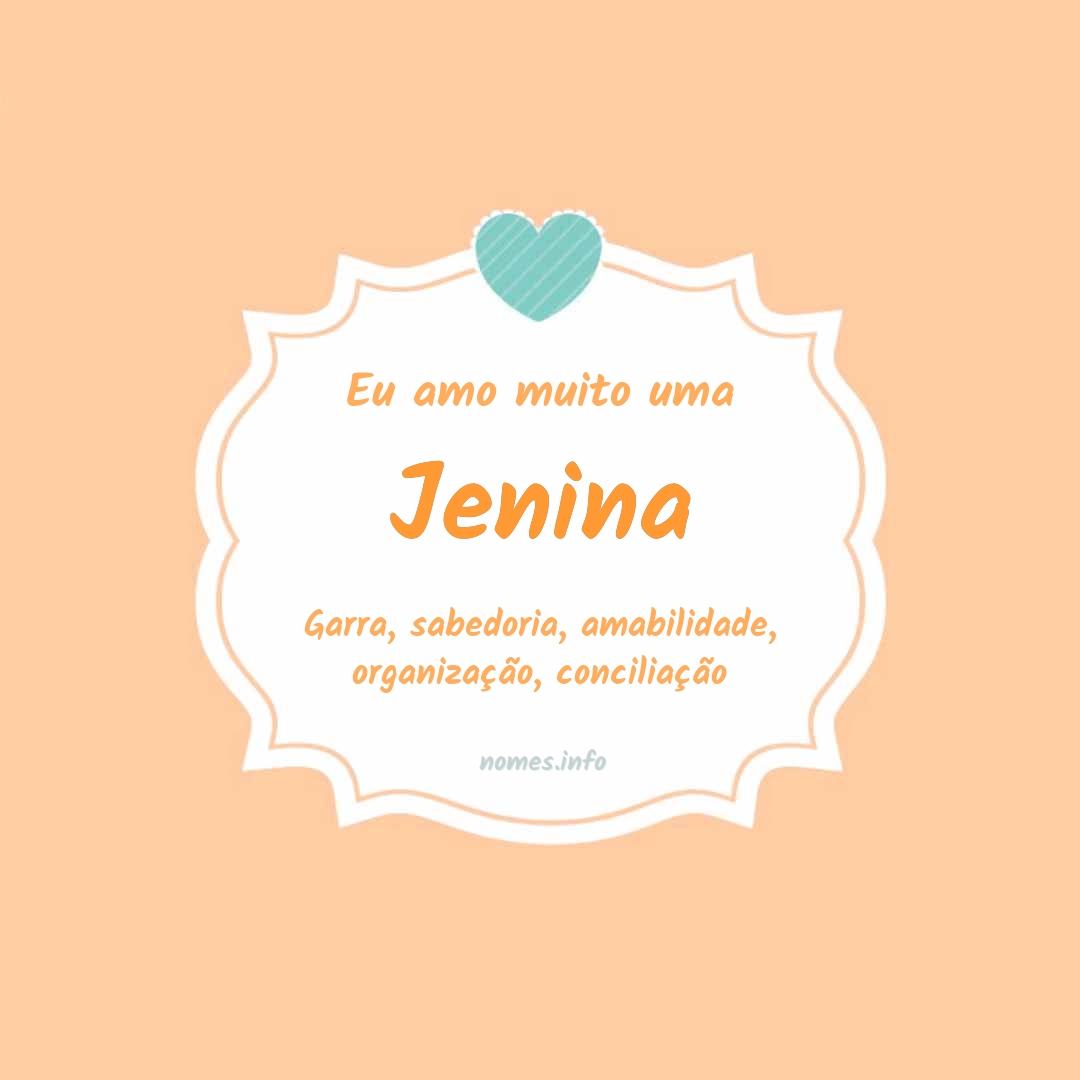 Eu amo muito Jenina