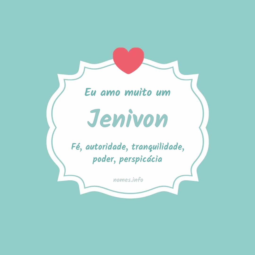 Eu amo muito Jenivon