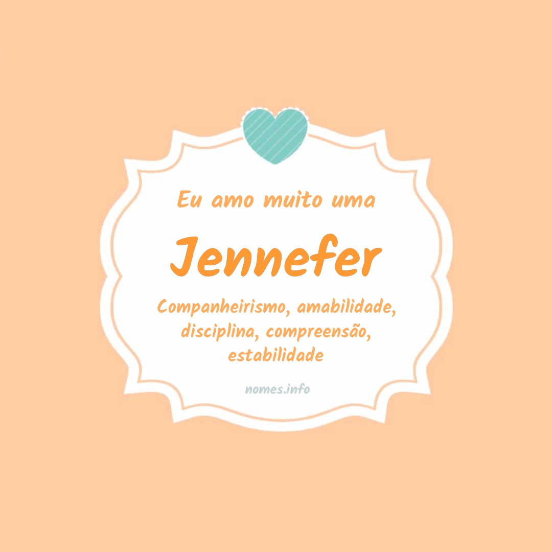 Eu amo muito Jennefer