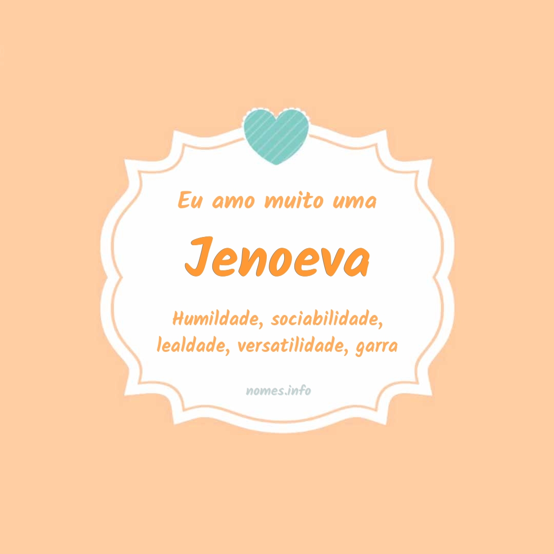 Eu amo muito Jenoeva