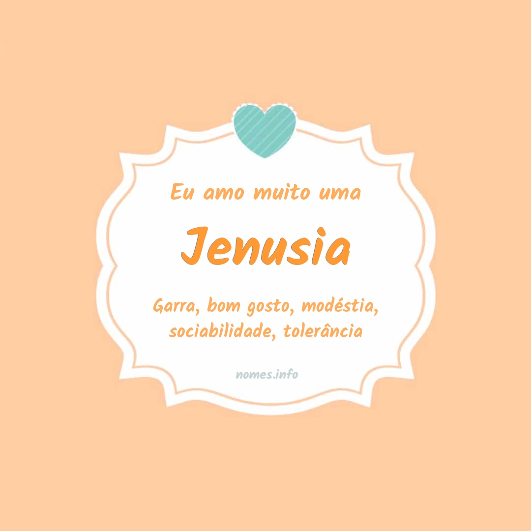 Eu amo muito Jenusia