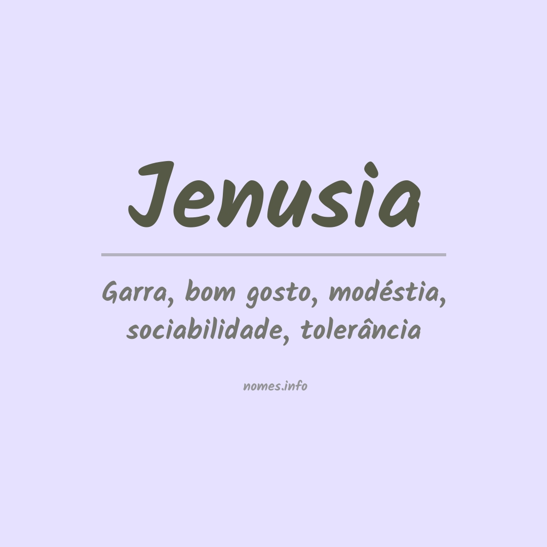 Significado do nome Jenusia