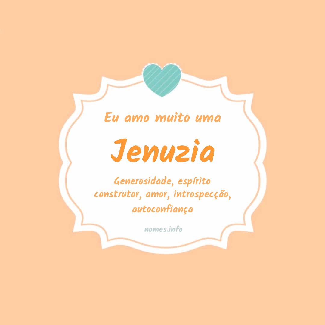 Eu amo muito Jenuzia