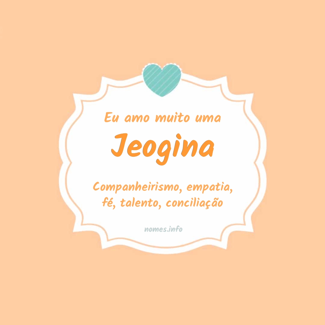 Eu amo muito Jeogina