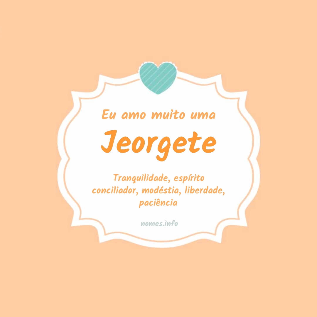 Eu amo muito Jeorgete