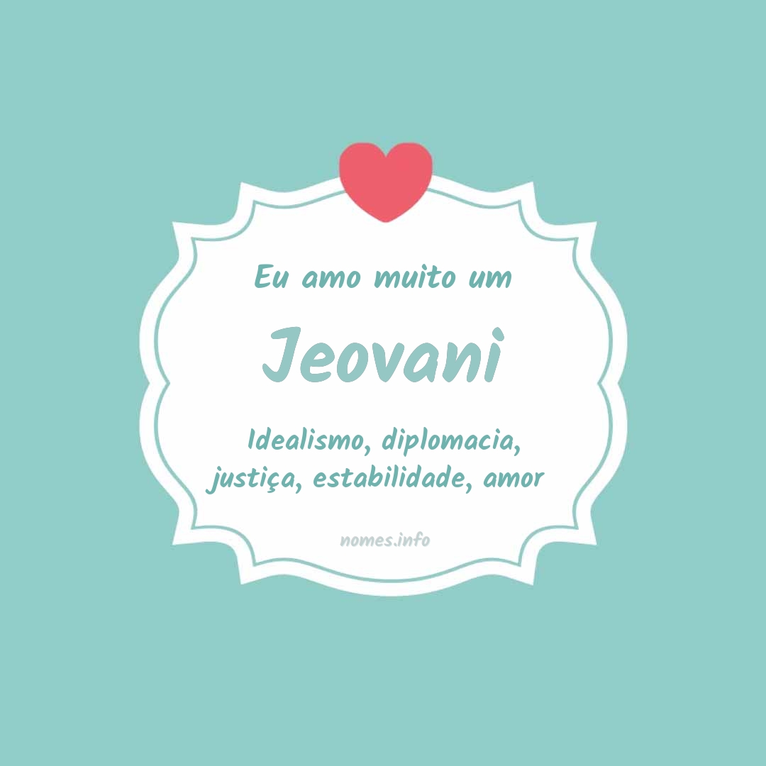 Eu amo muito Jeovani