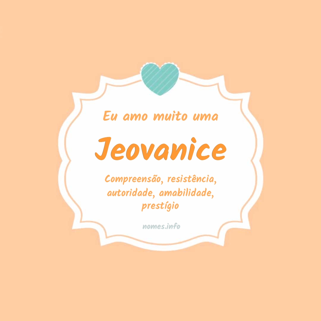 Eu amo muito Jeovanice