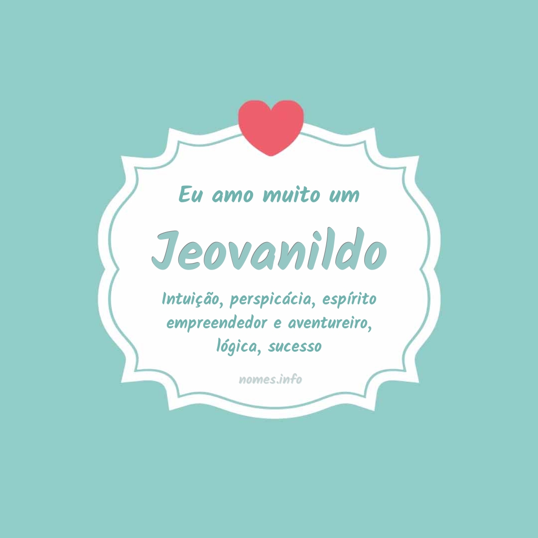 Eu amo muito Jeovanildo