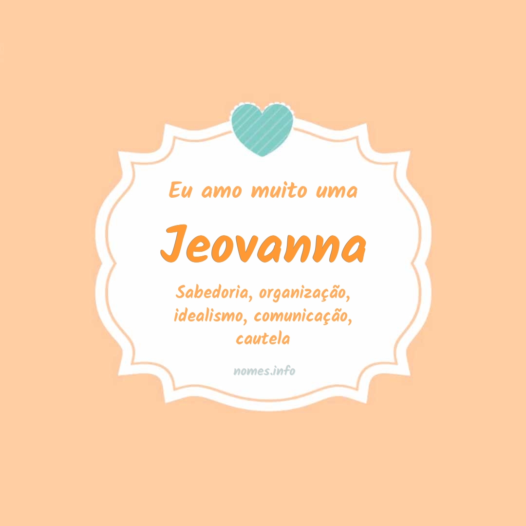 Eu amo muito Jeovanna