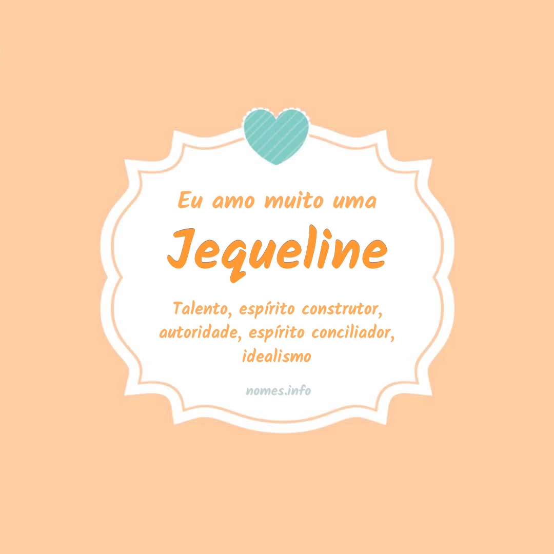 Eu amo muito Jequeline