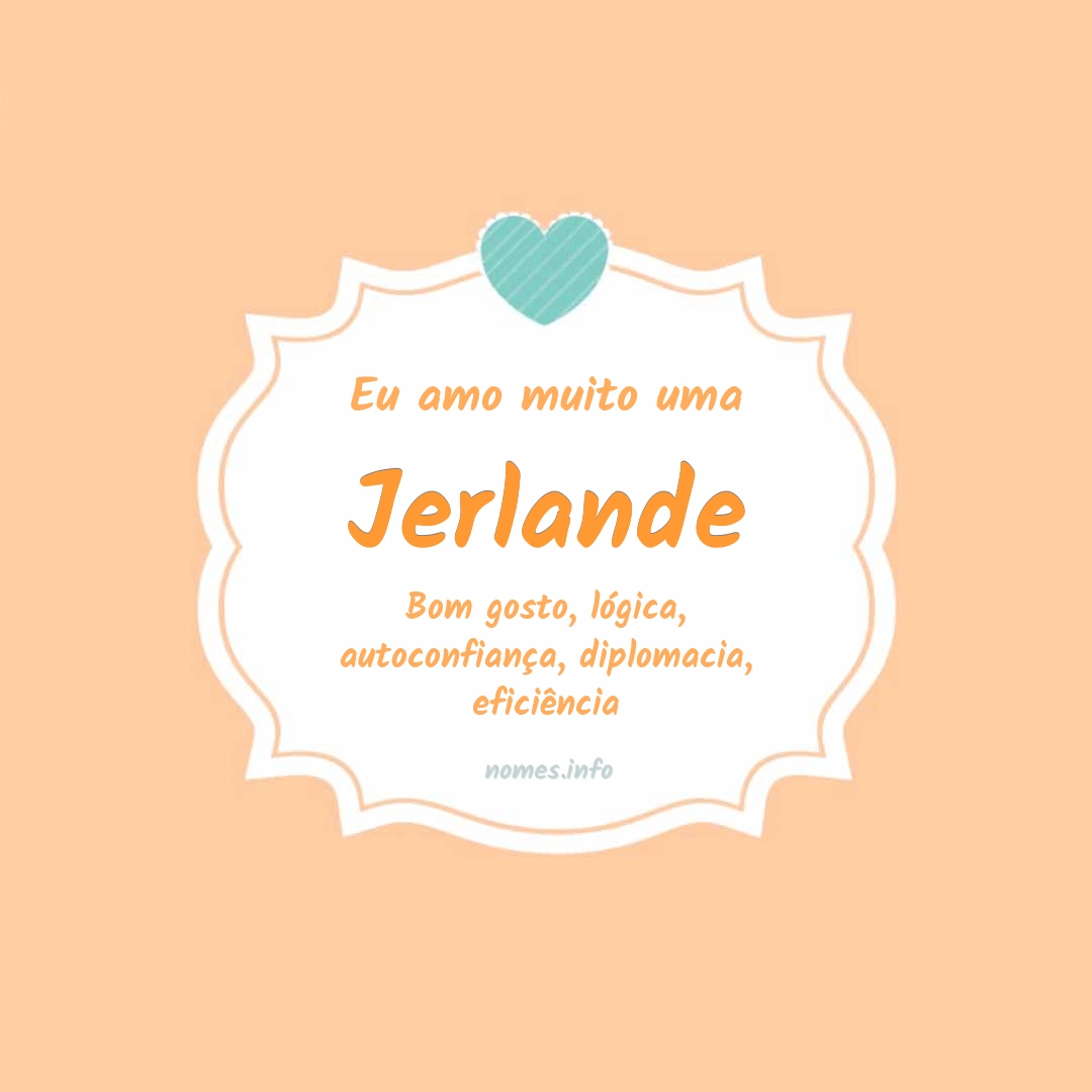 Eu amo muito Jerlande