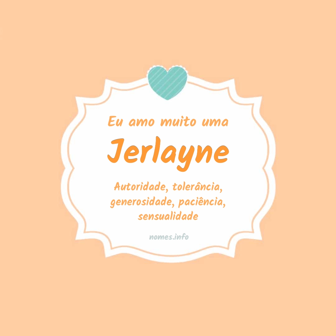 Eu amo muito Jerlayne